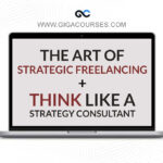 StrategyU - Consultant Bundle (Think Like A Strategy Consultant and The Art of Strategic Freelancing)