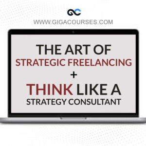 StrategyU - Consultant Bundle (Think Like A Strategy Consultant and The Art of Strategic Freelancing)