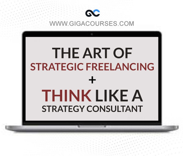 StrategyU - Consultant Bundle (Think Like A Strategy Consultant and The Art of Strategic Freelancing)