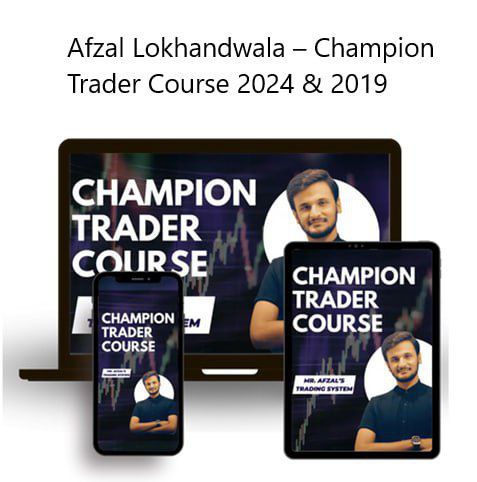 Afzal Lokhandwala – Champion Trader Course 2024 & 2019 [2 Course Bundle]