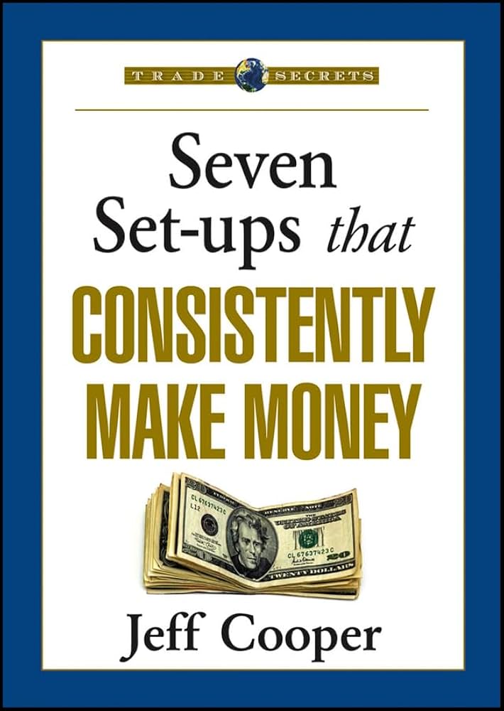 Jeff Cooper- 7 Setups that Const Make Money