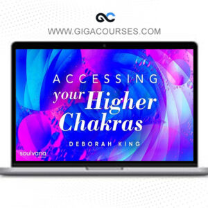 Deborah King - Accessing Your 36 Higher Chakras