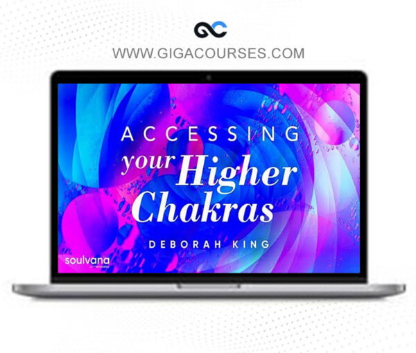 Deborah King - Accessing Your 36 Higher Chakras