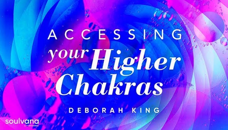 Deborah King - Accessing Your 36 Higher Chakras