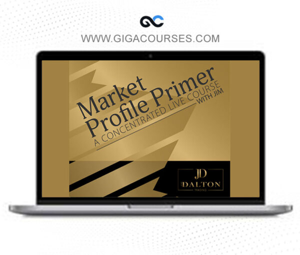 Jim Dalton - Market Profile Primer April 2025