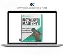 Bodyweight Mastery Program - Gregory O Gallagher