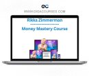 Rikka Zimmerman - Money Mastery Course