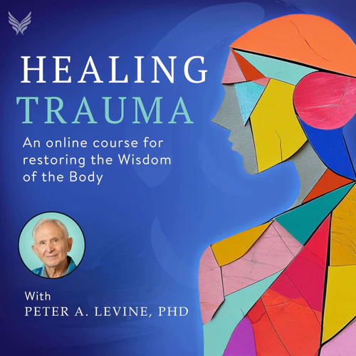 Peter Levine - The Healing Trauma Online Course