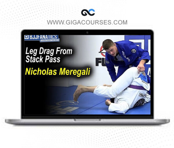 Bjj Fanatics - Unstoppable Leg Drags