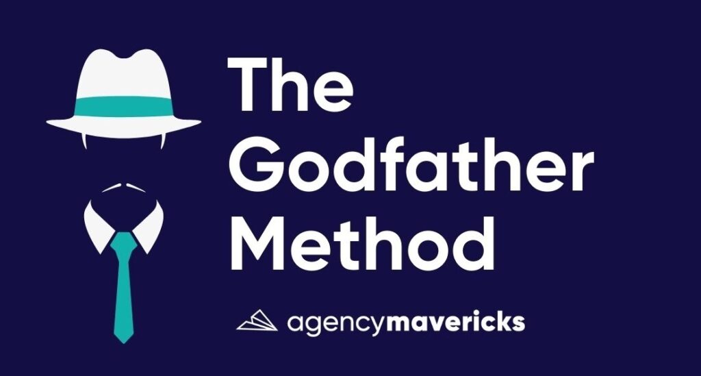Agency Mavericks – The Godfather Method