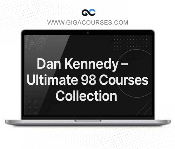 Dan Kennedy – Ultimate 98 Courses Collection