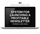 Brian Clark (AWAI) – System for Launching a Profitable Newsletter