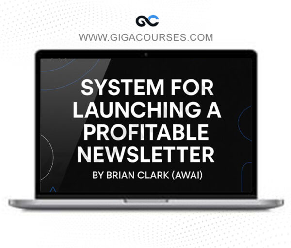 Brian Clark (AWAI) – System for Launching a Profitable Newsletter
