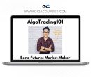 Algo Trading 101 – BF101_ Bond Futures - Trade Like A Market Maker