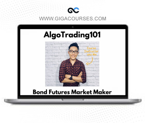 Algo Trading 101 – BF101_ Bond Futures - Trade Like A Market Maker
