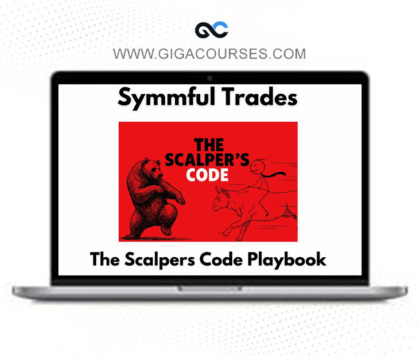 Symmful Trades – The Scalper’s Code Playbook Master The Fakeouts & Dominate The Run