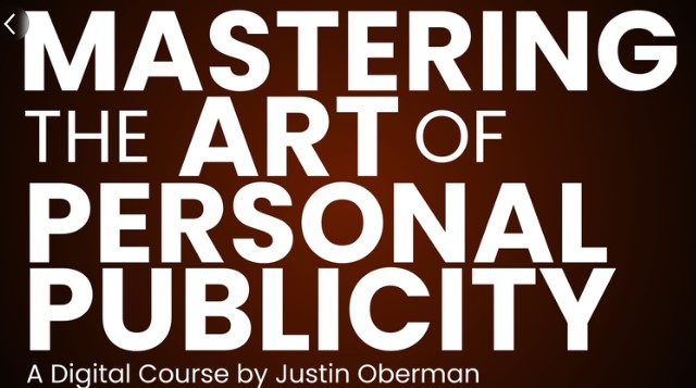 Justin Oberman - Mastering the Art of Personal Publicity
