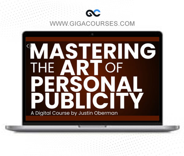 Justin Oberman - Mastering the Art of Personal Publicity