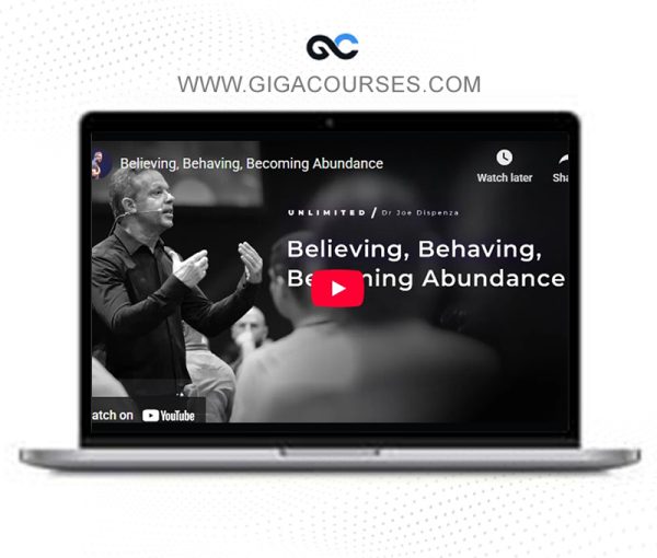 Joe Dispenza - Believing Behaving Becoming Abundance