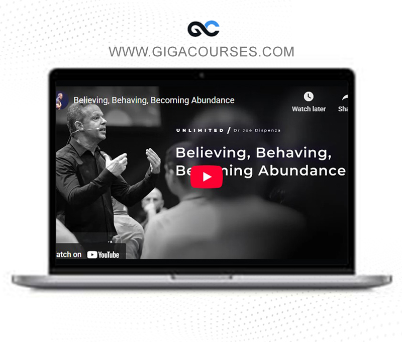 Joe Dispenza - Believing Behaving Becoming Abundance