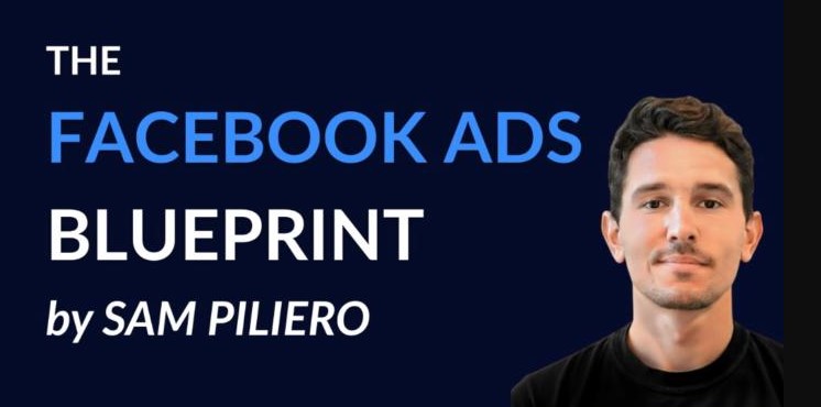 Sam Piliero - The Facebook Ads Blueprint