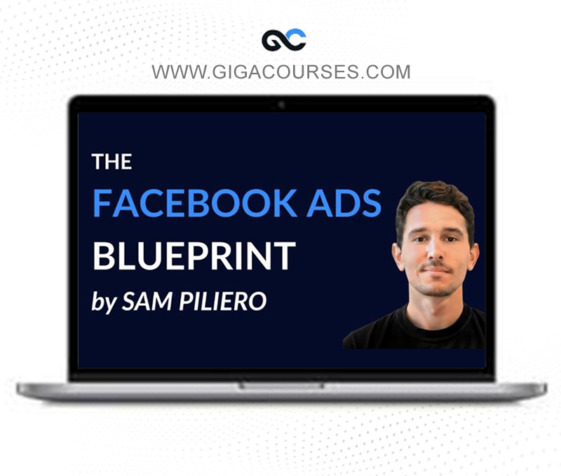 Sam Piliero - The Facebook Ads Blueprint
