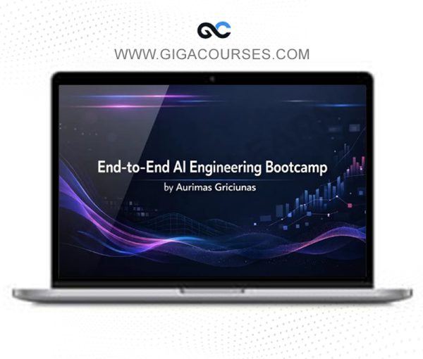 End-to-End AI Engineering Bootcamp - Aurimas Griciunas